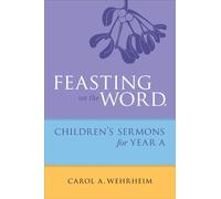 Feasting On The Word Children's Sermons For Year A