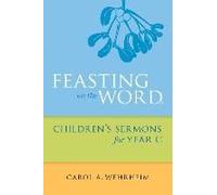 Feasting On The Word Children's Sermons For Year C