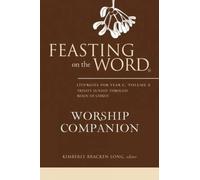 Feasting On The Word Worship Companion, Year C, Volume 2