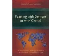 Feasting with Demons or with Christ?: An African Spiritual Reading of Ritual Meals in 1 Corinthians 8:1-11:1 and 11:17-34