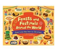 Feasts and Festivals Around the World From Lunar New Year to Christmas by Alice B McGinty & Illustrated by Tomoko Suzuki Alice B McGinty Illustrated by Tomoko Suzuki (Auteur)