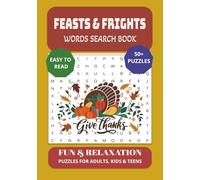 Feasts & Frights Words Search Book: A Seasonal Collection of Spooks, Treats & Feasts. Word Search Adventures for Family Gatherings & Seasonal Fun for Kids, Adults and Teens