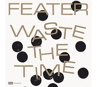 FEATER - WASTE THE TIME VINYL LP NEUF