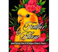 Feather & Bloom: An Adult Coloring Book of Birds in Flowers