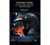 Feather Work Part 2: Birds, Costumes, Makeup & Masks