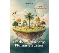 Feathers and Dreams: Plumas y Sueños (Bilingual Children Book)
