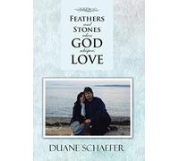 Feathers And Stones When God Whispers Love