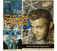 Feathers, Charlie - Can't Hardly Stand It [Import]