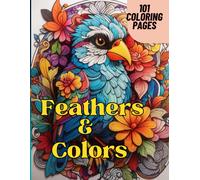 Feathers & Colors.101 Birds Coloring Book: A Stunning Collection Of 101 Bird Coloring Pages". People Of All Ages Can Work Here.