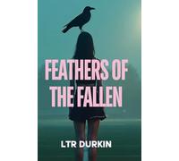 Feathers of the Fallen: A teen hacker and her ally chase a serial killer's black feather trail in a pulse-pounding YA thriller.