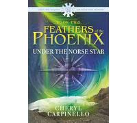 Feathers of the Phoenix: Under the Norse Star, Book 2