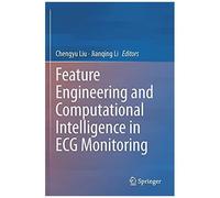 Feature Engineering And Computational Intelligence In Ecg Monitoring