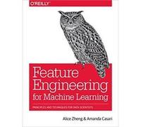 Feature Engineering for Machine Learning by Alice Zheng Alice Zheng (Auteur)