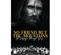 FEATURE FILM - NO FRIENDS BUT THE MOUNTAINS - DVD - K72z