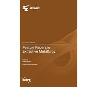 Feature Papers in Extractive Metallurgy