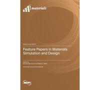 Feature Papers In Materials Simulation And Design