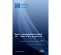Feature Papers In Mathematical And Computational Applications
