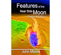 Features of the Near Side Moon (Second Edition)
