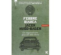 Febbre bianca. Un viaggio nel cuore di ghiaccio della Siberia