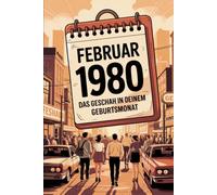 Februar 1980 - Das geschah in deinem Geburtsmonat: Die wichtigsten Ereignisse aus Politik, Kultur, Technik, Alltag und Weltgeschehen im Februar 1980 - ein persönlicher Blick in die Vergangenheit.