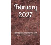February 2027: “Nothing, to my way of thinking, is a better proof of a well ordered mind than a man’s ability to stop just where he is and pass some time in his own company.” - Seneca