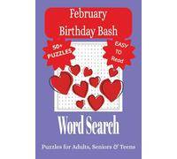 February Birthday Bash Word Search Puzzle Book: Word Searches with Easy to Read Print about February Birthdays | Famous People, Historic Events and ... for Vacations, Holidays, and Leisure