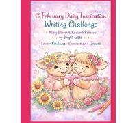 February Daily Inspiration Writing Challenge Coloring book: Misty Bloom & Radiant Rebecca by Bright Gifts