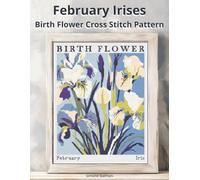 February Irises Birth Flower Cross Stitch Pattern: A Large-Print Modern Irises in Flower Market Style with Easy-to-Follow Charts
