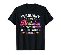 February is My Birthday Yes The Whole Month Anniversaire Femmes T-Shirt