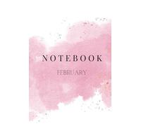 February Pink Watercolor Planner: Make the most of this month - Ideal for Love, Creativity, and Winter Goals