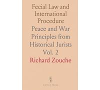 Fecial Law and International Procedure: Peace and War Principles from Historical Jurists