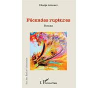 Fécondes ruptures: Roman