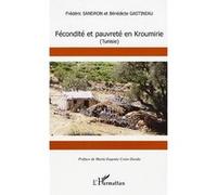 FÉCONDITÉ ET PAUVRETÉ EN KROUMIRIE (Tunisie) Bénédicte Gastineau (Auteur), Frédéric Sandron (Auteur)