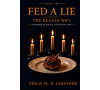 Fed A Lie: The Reason Why