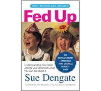 Fed Up by Sue Dengate (2008-02-01)