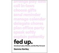 Fed Up: Navigating and redefining emotional labour for good - [Version Originale] Inconnu (Auteur)