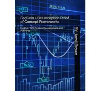 FedCoin UBHI Inception Proof of Concept Frameworks: FedCoin ECO System Development and Planning