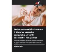 Fede e personalità: Esplorare il disturbo ossessivo compulsivo e i tratti anankastici nei giainisti: Uno studio comparativo del disturbo ossessivo ... personalità tra le comunità Jain e non Jain