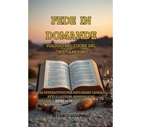Fede in Domande: Viaggio nel Cuore del Cristianesimo: Quiz Interattivo per Esplorare Vangeli, Atti e Lettere Apostoliche - Volume 2