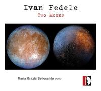 Fedele : Two Moons. Œuvres pour Piano. Bellocchio.