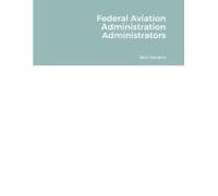 Federal Aviation Administration Administrators