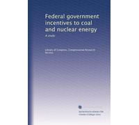 Federal government incentives to coal and nuclear energy: A study