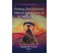 Federal Government Visions For Advanced Networking & Digital Data