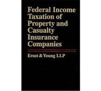 Federal Income Taxation of Property and Casualty Insurance Companies Ernst Llp, Young Llp (Auteur)