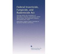 Federal Insecticide, Fungicide, and Rodenticide Act: Hearings before the Committee on Agriculture, Nutrition, and Forestry, United States Senate, One Hundredth Congress, first session on S. 1516