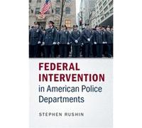 Federal Intervention In American Police Stephen University Of Alabama Rushin, (Auteur)