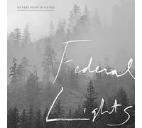Federal Lights - We Were Found in the Fog