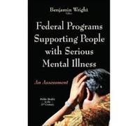 Federal Programs Supporting People with Serious Mental Illness - [Version Originale] Benjamin G Wright (Auteur)