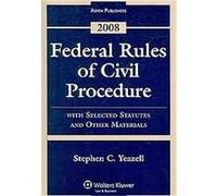 Federal Rules of Civil Procedure Statutes 2008 Stephen C. Yeazell (Auteur)