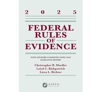Federal Rules of Evidence: With Advisory Committee Notes and Legislative History, 2025